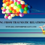 Healing From Traumatic Relationships