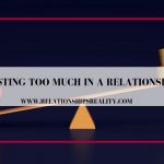 Investing Too Much in a Relationship