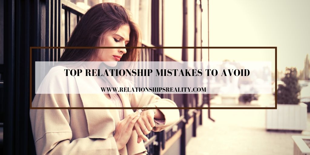 Top Relationship Mistakes to Avoid