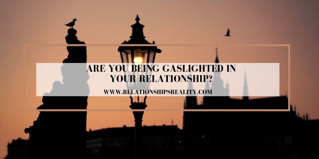 Are You Being Gaslighted in Your Relationship?